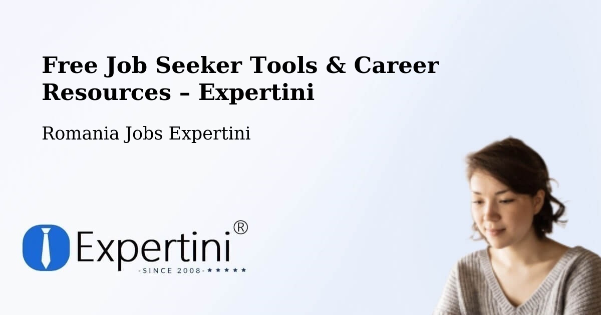 Free Job Seeker Tools & Career Resources – Petea - Petea, Romania Jobs Expertini