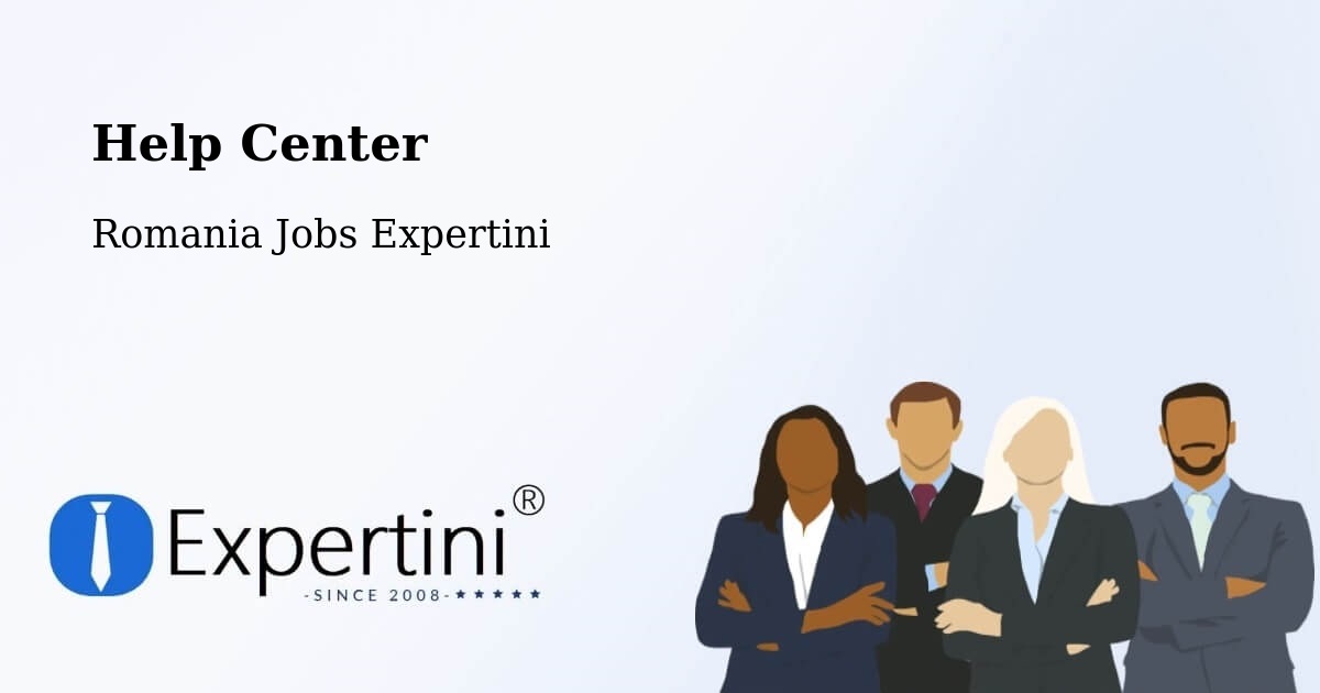 Help Center – Petea - Romania Jobs Expertini